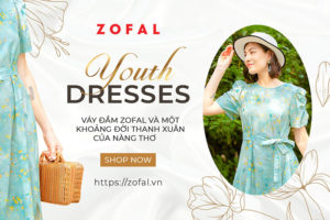 Váy đầm ZOFAL và một khoảng đời thanh xuân dành cho nàng thơ